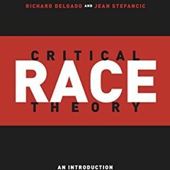 Read [KINDLE PDF EBOOK EPUB] Critical Race Theory (Third Edition): An Introduction (Critical America
