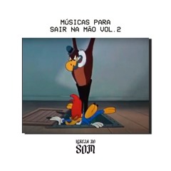 MÚSICAS PARA SAIR NA MÃO VOL.2