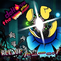 ALL OF /- .... --- ... . /- [Deltarune; 4Same Other Puppet]
