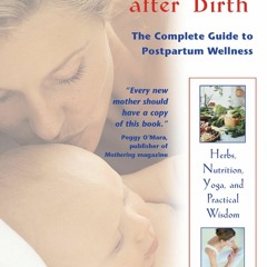 [PDF] DOWNLOAD FREE Natural Health after Birth: The Complete Guide to Postpartum