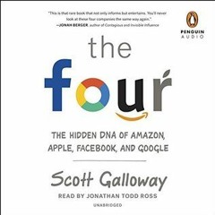 READ/DOWNLOAD$! The Four: The Hidden DNA of Amazon, Apple, Facebook, and Google [READ]