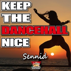 SENNID & IRIEWEB SOUNDS - KEEP THE DANCEHALL NICE