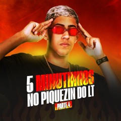 #5 MINUTINHOS DE BEAT SÉRIE GOLD NO PIQUEZIN DO LT - PARTE 4 - SÓ AS VIRAIS (DJ LT)
