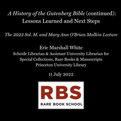 White, Eric - "A History of the Gutenberg Bible (continued)" - Malkin Lecture, 11 July 2022