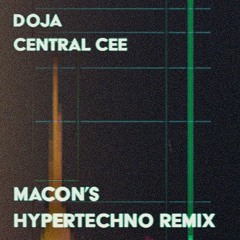 Central Cee - Doja (Macon's HYPERTECHNO Remix)