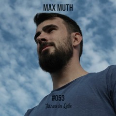 Tanz aus der Reihe Podcast #053 - Max Muth