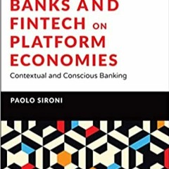 PDF❤️eBook✔️Download Banks and Fintech on Platform Economies Contextual and Conscious Bankin