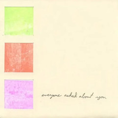 Everyone Asked About You - Everyone Asked About You (1997)
