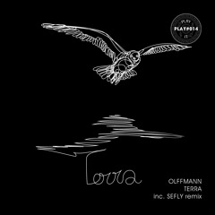 PLAY#014 Olffmann - Terra (Original mix) [ OUT NOW ]