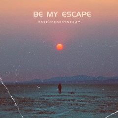 Be My Escape Edit