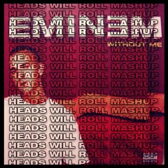 Eminem Without Me VS Heads Will Roll A-Track [Josh Le Tissier Mashup]