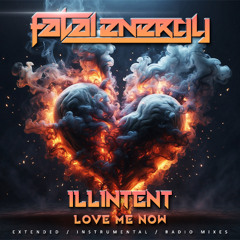 Illintent - Love Me Now (Extended Mix)