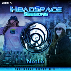 HeadSpace Sessions Vol 075 : NotLö