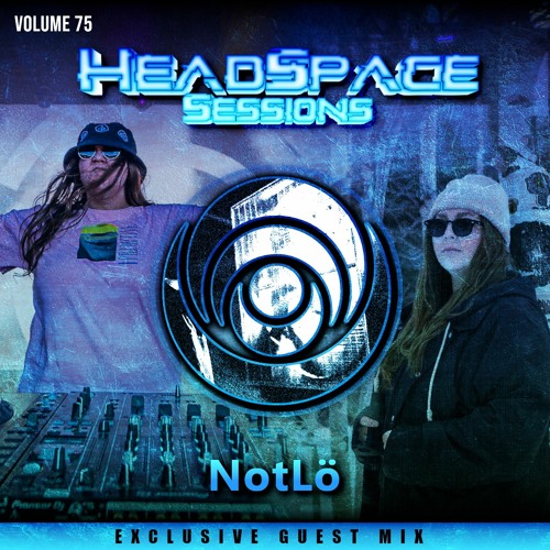 HeadSpace Sessions Vol 075 : NotLö