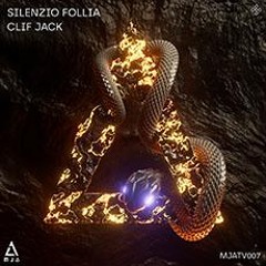 Clif Jack - Silenzio Follia [MJA the Vision]
