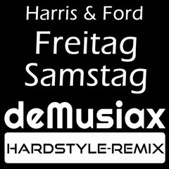 HARRIS & FORD feat. FiNCH - FREITAG SAMSTAG (deMusiax Hardstyle Remix)