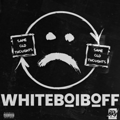 WhiteBoiBoff- Same Old Thoughts (Pro.BrV Beats)