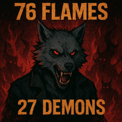 76 Flames 27 Demons