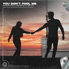 Damon Paul & BVBATZ - You Don't Fool Me (ft. Beccy)(Techno Remix)