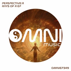 OUT NOW - PERSPECTIVE R - RAYS OF R EP (OmniEP349)