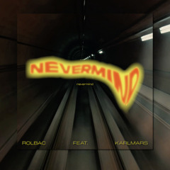 PREMIERE | Rolbac feat. Karlmars - Nevermind [UNSEEN Records]