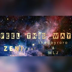 Feel this way Ft. theboyroro & MLJ [Prod. AYOOO]