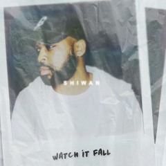Watch It Fall