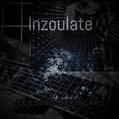 Inzoulate - Feeding Off Scars (Demo)