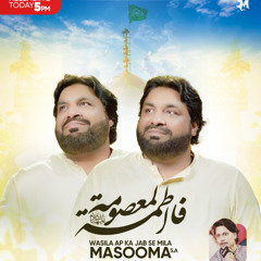 Fatima Al Masooma (s.a)  --  Bibi Masooma e Qom Manqabat (s.a)  --  Sonu Monu  --  2025
