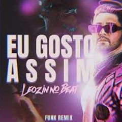 Mas eu gosto assim (Funk) · Leozinn No Beat