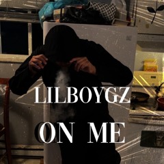 LilBoyGz - ON ME (Official Audio)