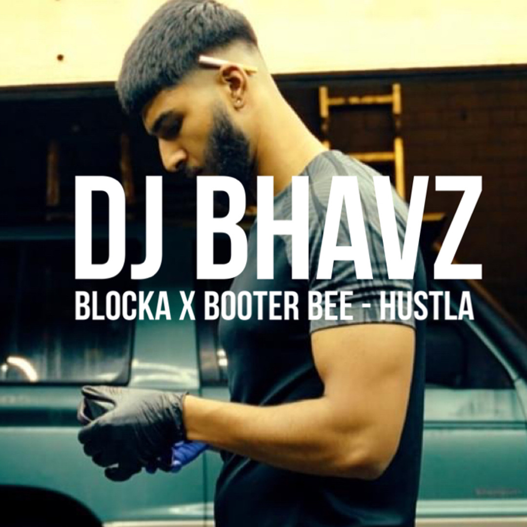 Stream Blocka x Booter Bee - Hustla | DJ Bhavz by DJ Bhavz | Listen ...