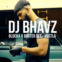 Blocka x Booter Bee - Hustla | DJ Bhavz