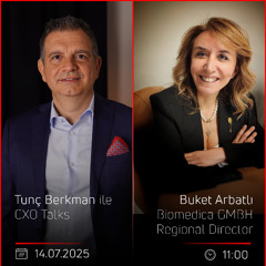 Buket Arbatlı – Tunç Berkman ile CXO Talks