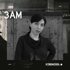 KINDACOOL RADIO ◡̈ 005 — 3AM (GE)