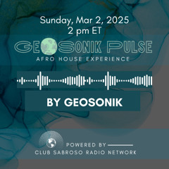 MAR 25 GeoSonik Pulse on Club Sabroso Radio