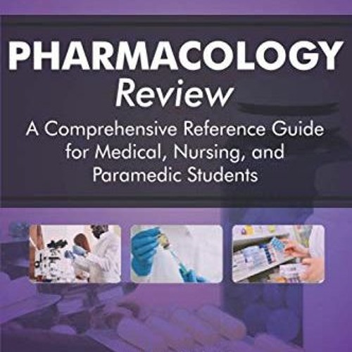 ✔️ Read Pharmacology Review - A Comprehensive Reference Guide for Medical, Nursing, and Paramedi