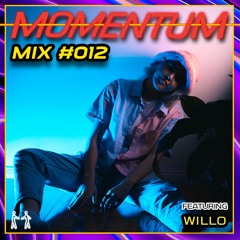Momentum Mix #012 - Ft. Willo