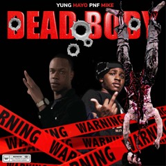 DEAD BODY Ft. PNF Mike