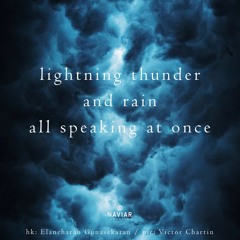 haiku #436: lightning thunder / and rain / all speaking at once