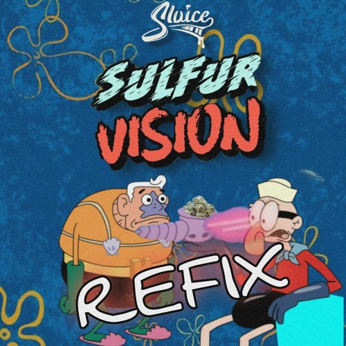 SLUICE - SULFUR VISION FLOW VIP (REFIX)[FREE DL]