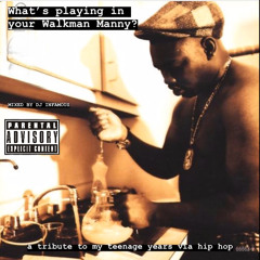 What's Playing In Your Walkman Manny? (A Tribute To My Teenage Years Via Hip Hop