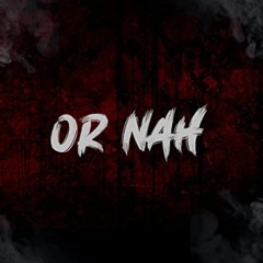 OR NAH (SPANISH VERSION)