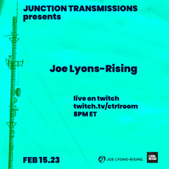 Joe Lyons-Rising @ CTRL Room Feb 15.23 [Junction Transmissions]
