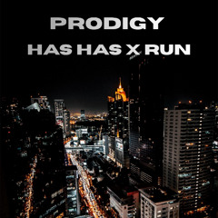 Has Has x I Run PRODIGY EDIT