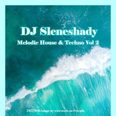 DJ Sleneshady Melodic House & Techno Vol 2
