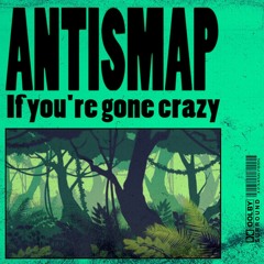 If you're gone crazy