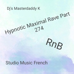 Hypnotic Maximal Rave Part 274 RnB