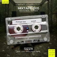 Mixtape 005 by SIZZA (Industrial Techno) [tijdverdrijf - m005]