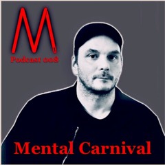 Malonian Podcast No. 008 - Mental Carnival